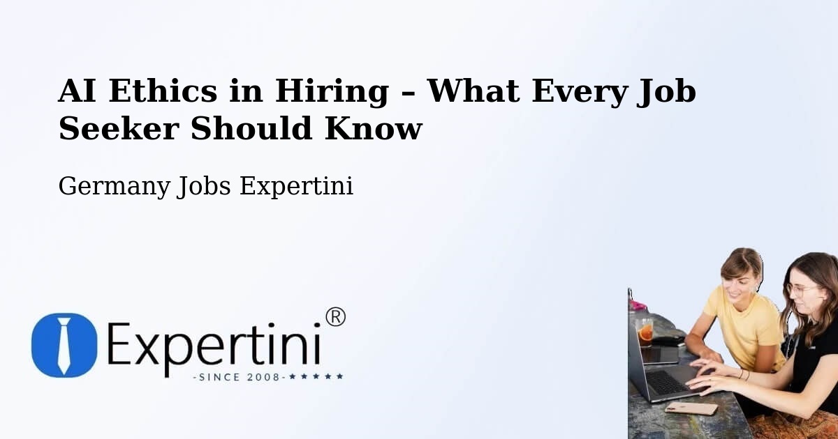 AI Ethics in Recruitment & Hiring – Bad Waldsee - Bad Waldsee, Germany Jobs Expertini